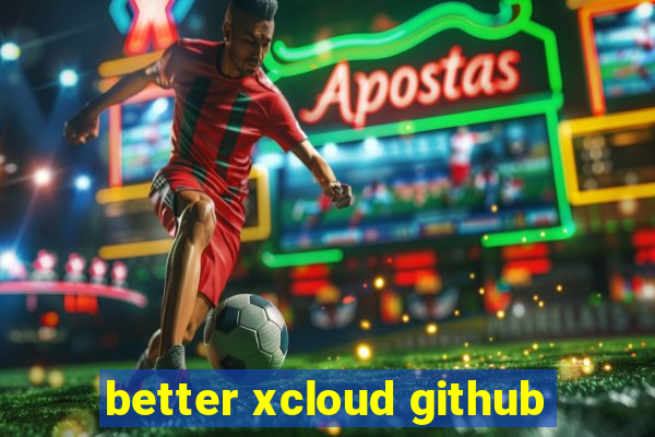 better xcloud github